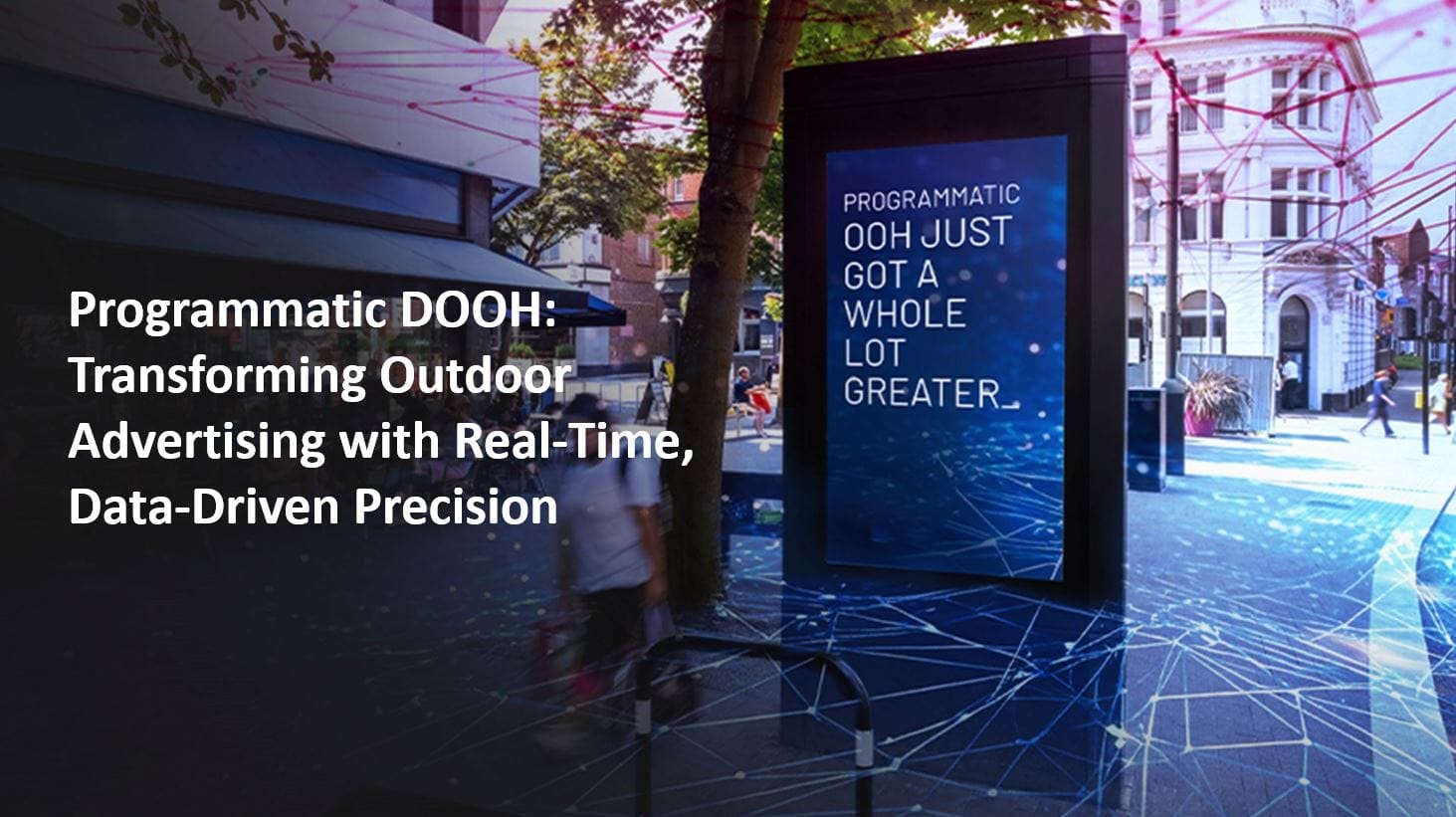 Global Reach, Elite Impact: Programmatic DOOH at Its Best